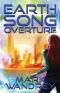 [Earth Song 01] • Overture (Earth Song Cycle Book 1)